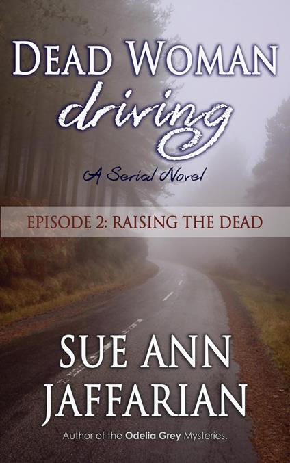 Dead Woman Driving — Episode 2: Raising The Dead