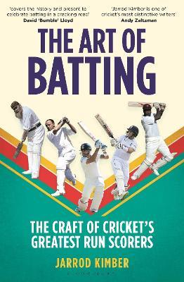 The Art of Batting: The Craft of Cricket’s Greatest Run Scorers - Jarrod Kimber - cover