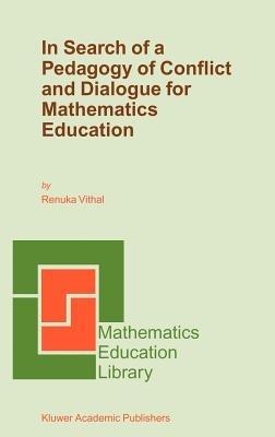 In Search of a Pedagogy of Conflict and Dialogue for Mathematics Education - Renuka Vithal - cover
