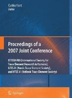 Proceedings of the VIIIth Conference of the International Society for Trace Element Research in Humans (ISTERH), the IXth Conference of the Nordic Trace Element Society (NTES), and the VIth Conference of the Hellenic Trace Element Society (HTES), 2007 - cover