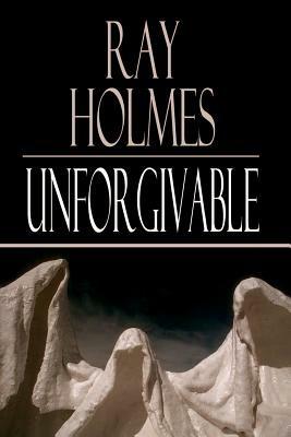 Unforgivable - Ray Holmes - cover