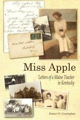 Miss Apple: Letters of a Maine Teacher in Kentucky - Eleanor W. Cunningham - cover