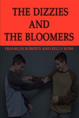 The Dizzies and the Bloomers - Franklin Roberts,Kelly Robe - cover
