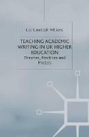 Teaching Academic Writing in UK Higher Education: Theories, Practices and Models - Lisa Ganobcsik-Williams - cover