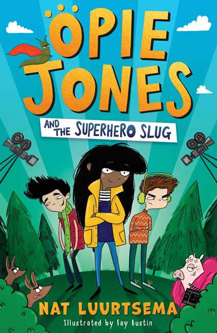 Opie Jones and the Superhero Slug - Nat Luurtsema,Fay Austin - ebook