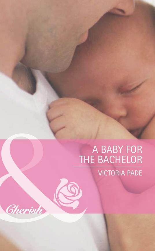 A Baby For The Bachelor (Famous Families, Book 4) (Mills & Boon Cherish)