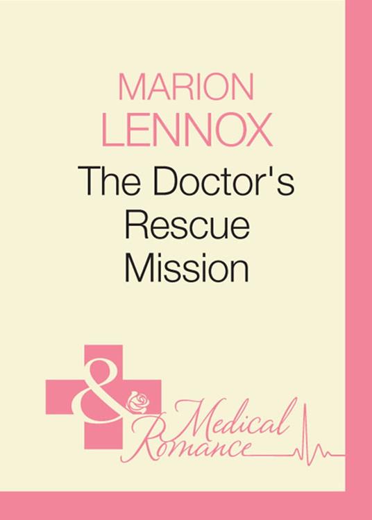 The Doctor's Rescue Mission (Air Rescue, Book 2) (Mills & Boon Medical)