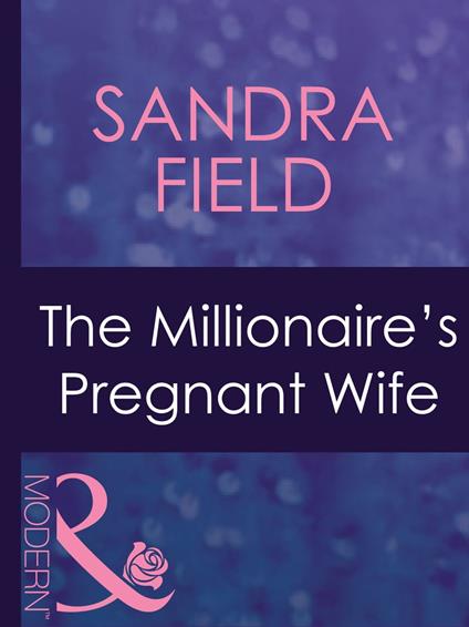 The Millionaire's Pregnant Wife (Wedlocked!, Book 61) (Mills & Boon Modern)