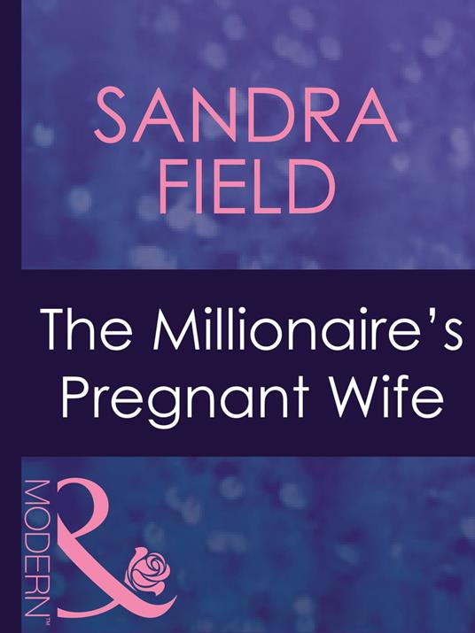 The Millionaire's Pregnant Wife (Wedlocked!, Book 61) (Mills & Boon Modern)