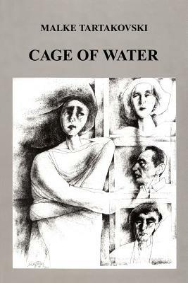 Cage of Water - MALKE TARTAKOVSKI - cover