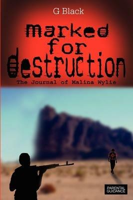 Marked For Destruction: The Journal of Malina Wylie - G Black - cover