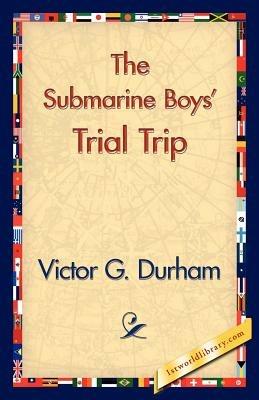 The Submarine Boys' Trial Trip - Victor G Durham - cover