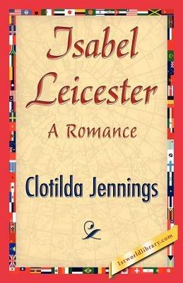 Isabel Leicester - Jennings Clotilda Jennings,Clotilda Jennings - cover