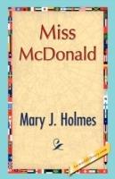 Miss McDonald - J Holmes Mary J Holmes,Mary J Holmes - cover