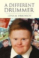 A Different Drummer - Edna M Wilkinson - cover
