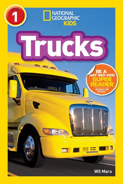 Trucks (National Geographic Kids Readers, Level 1) - National Geographic Kids,Wil Mara - ebook