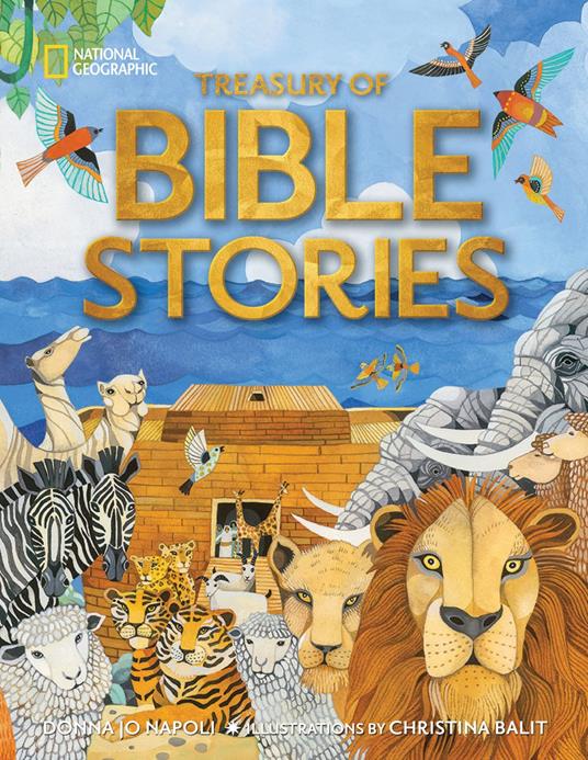 Treasury of Bible Stories - National Geographic Kids,Donna Jo Napoli,Christina Balit - ebook