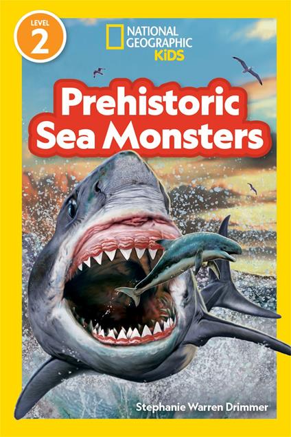 Prehistoric Sea Monsters (National Geographic Kids Readers, Level 2) - National Geographic Kids - ebook