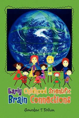 Early Childhood Scientific Brain Connections - Clementine T Fordham - cover