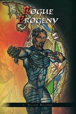 Rogue Progeny - L Rolland Williams - cover