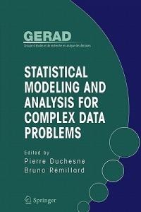 Statistical Modeling and Analysis for Complex Data Problems - cover