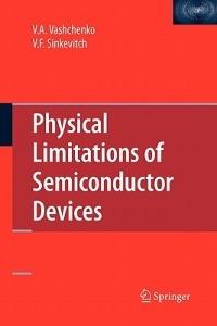 Physical Limitations of Semiconductor Devices - Vladislav A. Vashchenko,V. F. Sinkevitch - cover