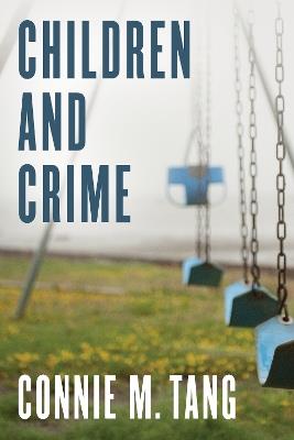 Children and Crime - Connie M. Tang - cover
