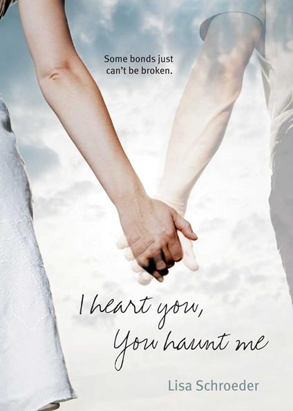 I Heart You, You Haunt Me - Lisa Schroeder - ebook