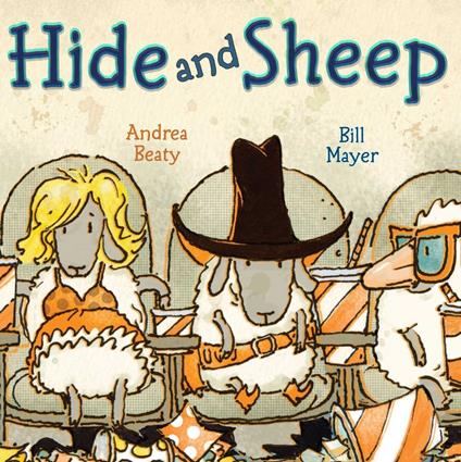 Hide and Sheep - Beaty Andrea,Bill Mayer - ebook