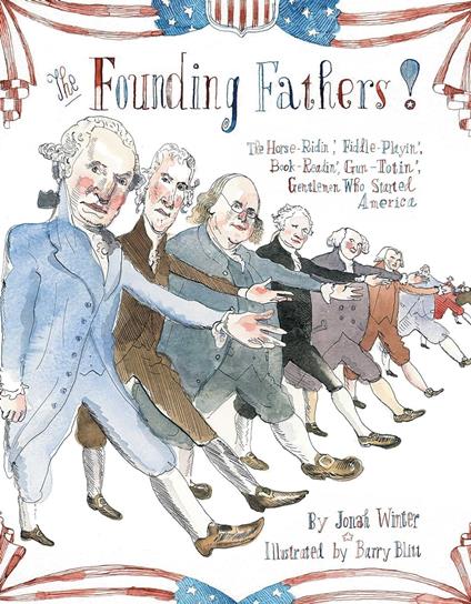 The Founding Fathers! - Jonah Winter,Barry Blitt - ebook