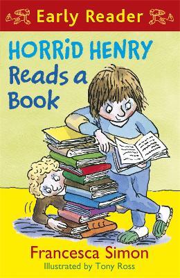 Horrid Henry Early Reader: Horrid Henry Reads A Book: Book 10 - Francesca Simon - cover