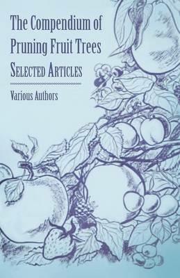 The Compendium of Pruning Fruit Trees - Selected Articles - Various - cover