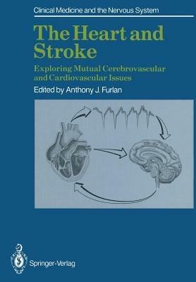 The Heart and Stroke: Exploring Mutual Cerebrovascular and Cardiovascular Issues - cover