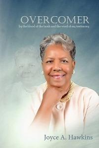 Overcomer: By the Blood of the Lamb and the Word of My Testimony - Joyce A Hawkins - cover