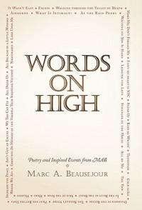 Words On High: Poetry and Inspired Events from MAB - Marc A. Beausejour - cover