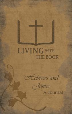 Living with the Book: Hebrews and James - Philip and Linda Charlton - cover