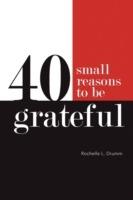 40 Small Reasons to Be Grateful - Rochelle L Drumm - cover