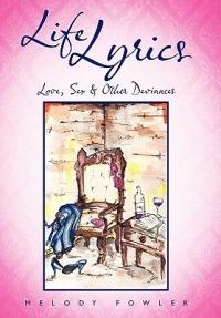 Life Lyrics: Love, Sex & Other Deviances - Melody Fowler - cover