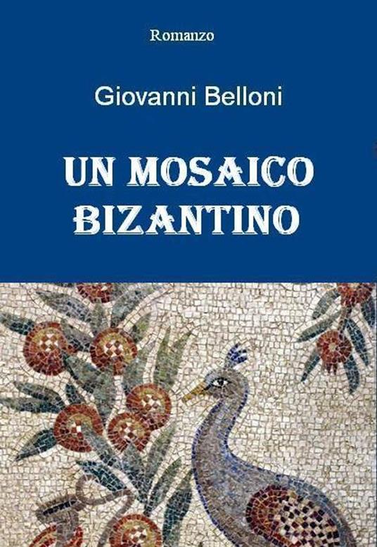 Un mosaico bizantino - Giovanni Belloni - ebook