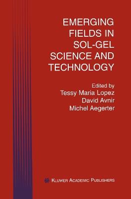Emerging Fields in Sol-Gel Science and Technology - cover