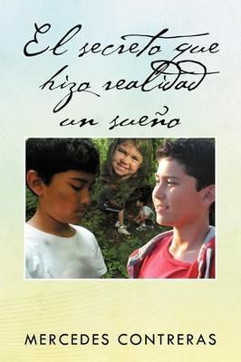 El Secreto Que Hizo Realidad Un Sue O - Mercedes Contreras - cover