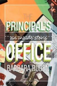 The Principal's Office: An Inside Story - Barbara Ruben - cover
