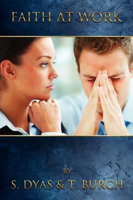 Faith at Work - S Dyas,T Burch - cover
