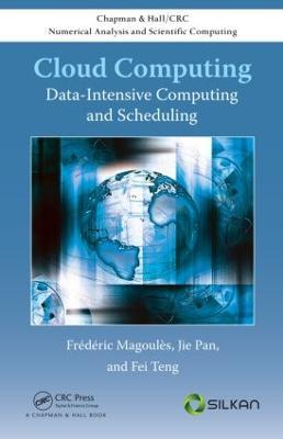 Cloud Computing: Data-Intensive Computing and Scheduling - Frederic Magoules,Jie Pan,Fei Teng - cover