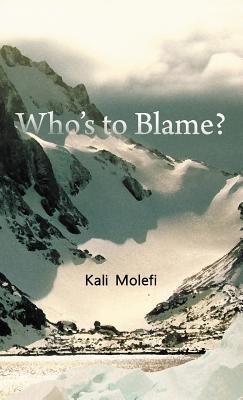 Who's to Blame? - Kali Molefi - cover