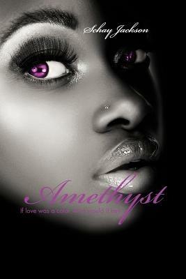 Amethyst: If Love Was a Color What Would It Be? - Schay Jackson - cover
