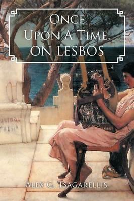 Once Upon A Time, ON LESBOS - Alex G. Tsagarellis - cover