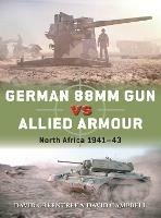 German 88mm Gun vs Allied Armour: North Africa 1941–43 - David Campbell,David Greentree - cover