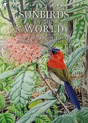 Sunbirds of the World: Sunbirds, Flowerpeckers, Spiderhunters and Sugarbirds, Second Edition - Robert A. Cheke,Clive F. Mann - cover