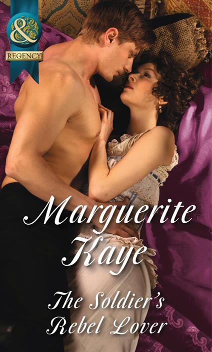 The Soldier's Rebel Lover (Comrades in Arms, Book 2) (Mills & Boon Historical)